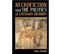 Necrofiction and the Politics of Literary Memory