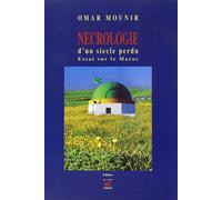 Nécrologie d'un siècle perdu : Essai sur le Maroc