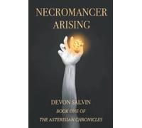 Necromancer Arising: Book One of The Asterisian Chronicles