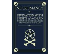 Necromancy: Divination with Spirits of the Dead