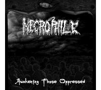 Necrophile - Awakening Those Oppressed