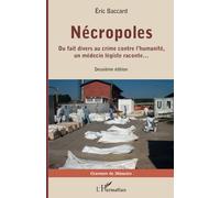 Nécropoles: Du fait divers au crime contre l’humanité, un médecin légiste raconte… Deuxième édition