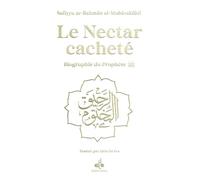 NECTAR CACHETé (LE) : BIOGRAPH Biographie du Prophète, Couverture Blanc, Dorure - SAFFIYU ARRAHMAN ALMUBARAKFURI - Albouraq - cartonné - Biographie