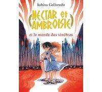 Nectar et Ambroisie et le monde des ténèbres - Tome 1