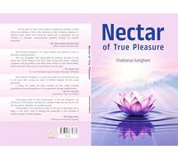Nectar of True Pleasure, Spiritual Self-Help Book by Chaitanya Sanghani