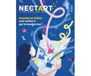 Nectart#22 Des quartiers aux territoires, une culture qui transforme ! - Collectif - Attribut Revue - broché - Revue