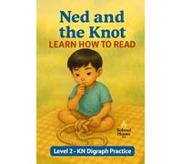 Ned and the Knot: KN Digraph + CVC Words for Beginning Readers (Learn to Read - Level 2)
