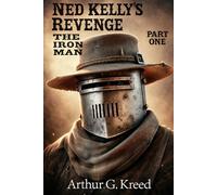 Ned Kelly's Revenge: The Iron Man - Part One