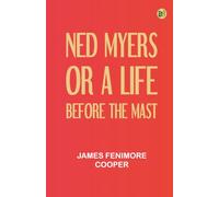 Ned Myers or a Life Before the Mast
