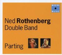 Ned Rothenberg Double Band - Parting [Import]