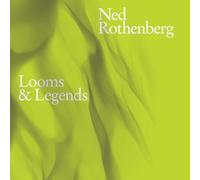 Ned Rothenberg - Ned Rothenberg-Looms & Legends