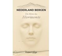 Nederland Bergen: Die Mitte des Horizonts