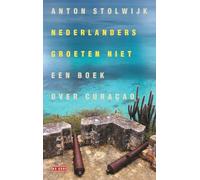 Nederlanders groeten niet: een boek over Curaçao