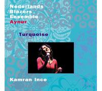 Nederlands Blazers Ensemble - Ince, Kamran : Turquoise