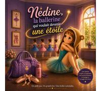 Nédine, la ballerine qui voulait devenir une étoile