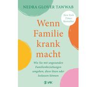Nedra Glover Ta Wenn Familie krank macht: Wie Sie mit ungesunden Familie (Poche)