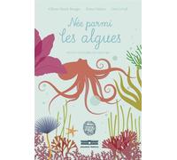 Née parmi les algues - Petite histoire de pieuvre - Emma Giuliani - Mnhn Editions Grand Public Du Museum - cartonné - Document jeunesse