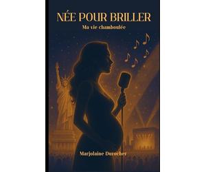 Née pour briller: Ma vie chamboulée