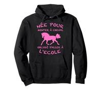 Née Pour Monter A Cheval Equitation Filles Sweat à Capuche