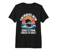 Née pour Nager forcée à Une mère nageuse Adulte T-Shirt Haut de Gamme