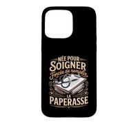 Née pour Soigner Forcée De Remplir La Paperasse Coque pour iPhone 15 Pro Max