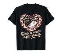 Née pour Soigner Forcée De Remplir La Paperasse T-Shirt Graphique avec Valeur