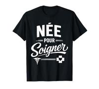 Née pour soigner infirmière Humour T-Shirt