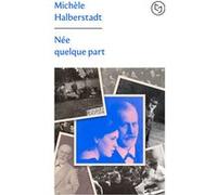 Née quelque part Michèle Halberstadt (Auteur)