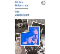 Née quelque part Michèle Halberstadt (Auteur)