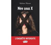 Née sous X - Sabine Menet - Fauves Eds - broché - Témoignage