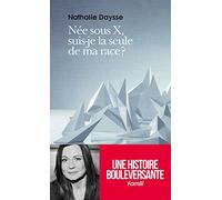 Née Sous X, Suis-Je La Seule De Ma Race ?