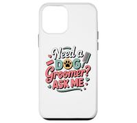 Need A Dog Groomer Ask Me Funny Dog Grooming Salon Coque pour iPhone 12 Mini
