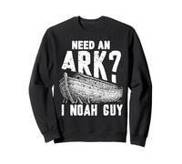 Need an Ark I Noah Guy Funny Christian Men Women Humour Sweatshirt
