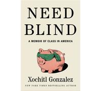 Need Blind A Memoir of Class in America - Xochitl Gonzalez - Flatiron Books - ebook (ePub) - Livre