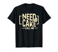 Need Cake Call Me Funny Pâtissier Chef T-Shirt