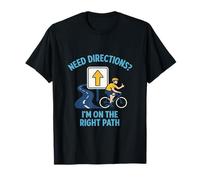 Need Directions I'm on The Right Path Cycling Design T-Shirt