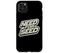 Need for Seed Funny Gardener Gardening Quote Joke Saying Coque pour iPhone 11 Pro Max
