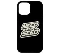 Need for Seed Funny Gardener Gardening Quote Joke Saying Coque pour iPhone 12 Pro Max