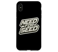 Need for Seed Funny Gardener Gardening Quote Joke Saying Coque pour iPhone XS Max