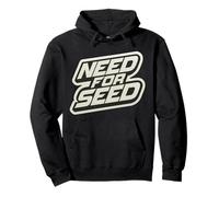 Need for Seed Funny Gardener Gardening Quote Joke Saying Sweat à Capuche