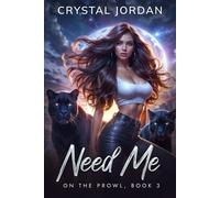 Need Me On the Prowl, #3 - Crystal Jordan - CJ Books - ebook (ePub) - Livre