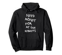 Need Money For My 5AM Regrets Funny Nightlife Sarcastic Meme Sweat à Capuche