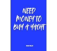 Need Money to Buy a Yacht: A Funny & Bold Guest Book | 100 Blank Pages for Messages, Memories, and Big Dreams