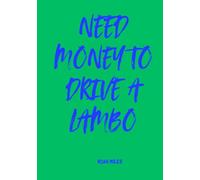 Need Money to Drive a Lambo - A Bold Guest Book for Parties, Memories & Big Dreams: 100 blank pages for messages, wild wishes, and Lambo-level ambition
