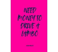 Need Money to Drive a Lambo pink edition: A bold guest book for unforgettable messages, high-speed dreams & unapologetic ambition