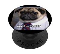 « Need More PTO » Drôle Flou Chien Carlin Job Meme PopSockets PopGrip Adhésif