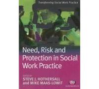 Need, Risk And Protection In Social Work Practice
