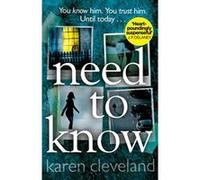 Need To Know: 'You won't be able to put it down!' Shari Lapena, author of THE COUPLE NEXT DOOR - [Version Originale] Karen Cleveland (Auteur)