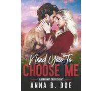 Need You To Choose Me: A single dad surprise pregnancy small town romance