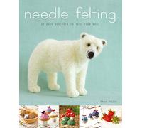 Needle Felting: 20 Cute Projects to Felt from Wool